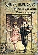 Under Blue Skies: Verses & Pictures, Sarah Jeannette Lathbury Brigham