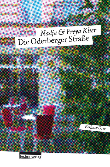 Die Oderberger Straße, Freya Klier, Nadja Klier