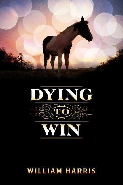 Dying To Win, Harris William