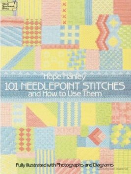 101 Needlepoint Stitches and How to Use Them, Hope Hanley
