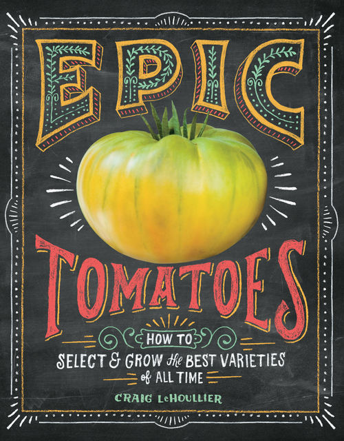 Epic Tomatoes, Craig LeHoullier