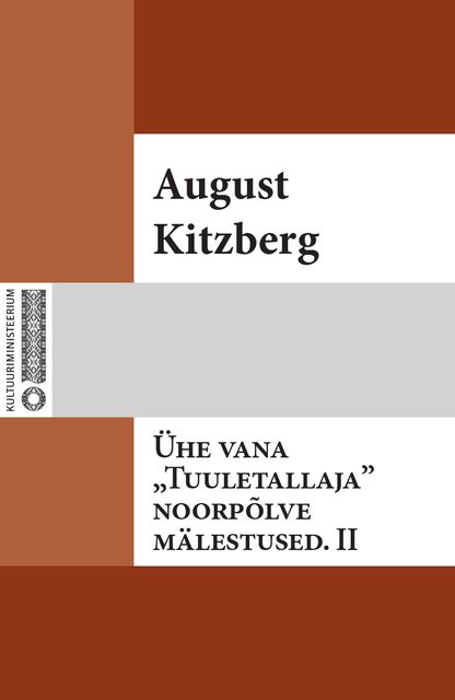 ÜHE VANA,, TUULETALLAJA“ NOORPÕLVE MÄLESTUSED II, August Kitzberg