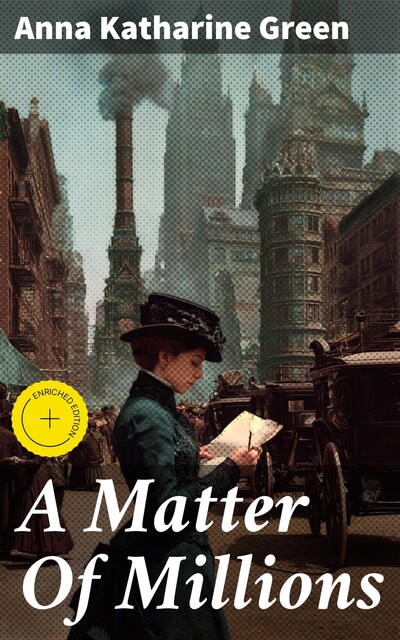A Matter Of Millions, Anna Katharine Green