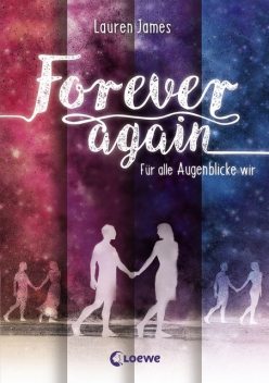 Forever Again (Band 1) – Für alle Augenblicke wir, Lauren James