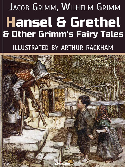 Hansel And Grethel And Other Grimm's Fairy Tales, Jakob Grimm, Wilhelm Grimm