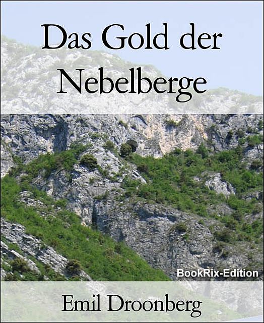 Das Gold der Nebelberge, Emil Droonberg