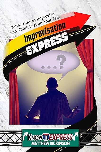 Improvisation Express, KnowIt Express, Matthew Dickinson