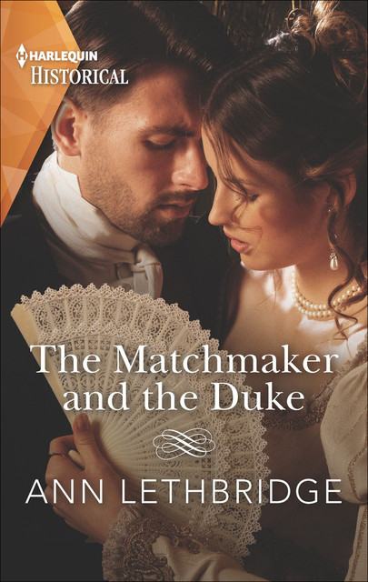 The Matchmaker And The Duke, Ann Lethbridge