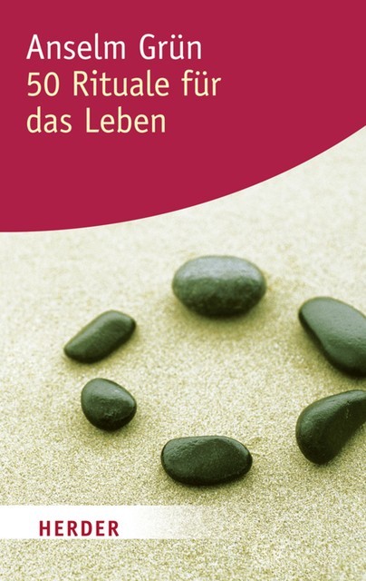 50 Rituale für das Leben, Anselm Grün