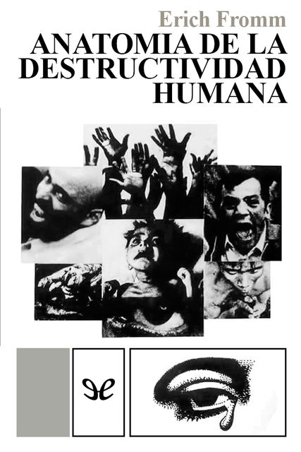 Anatomía de la destructividad humana, Erich Fromm