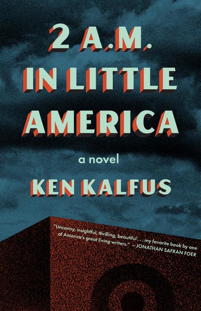 2 A.M. in Little America, Ken Kalfus