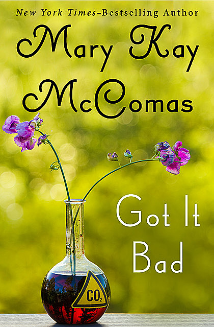 Got It Bad, Mary K McComas