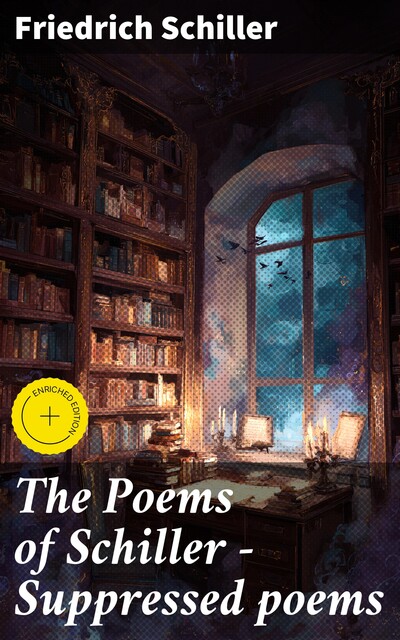 The Poems of Schiller — Suppressed poems, Friedrich Schiller