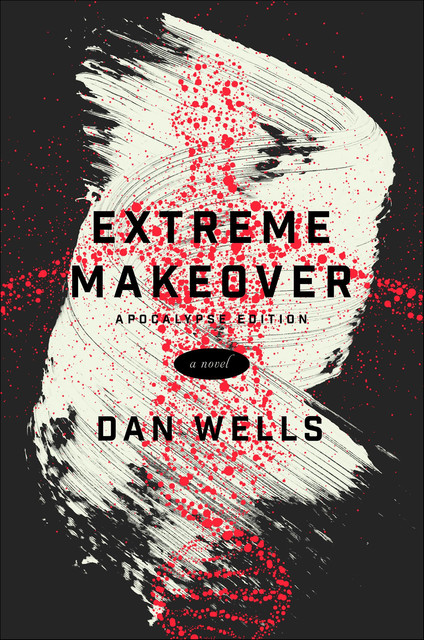 Extreme Makeover, Dan Wells