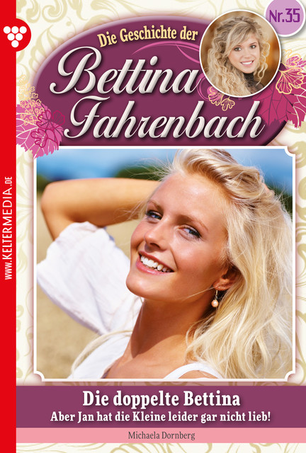 Bettina Fahrenbach 35 – Liebesroman, Michaela Dornberg