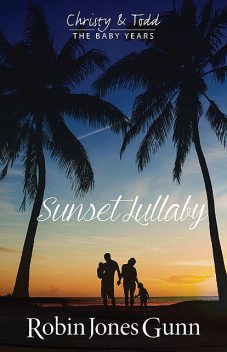 Sunset Lullaby, Robin Jones Gunn