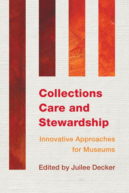 Collections Care and Stewardship, Juilee Decker