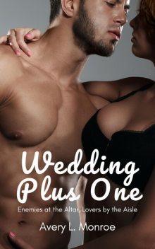 Wedding Plus One, Avery L. Monroe