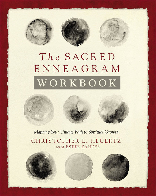 The Sacred Enneagram Workbook, Christopher L. Heuertz