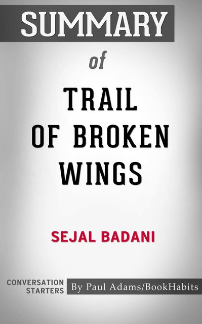 Summary of Trail of Broken Wings, Paul Adams