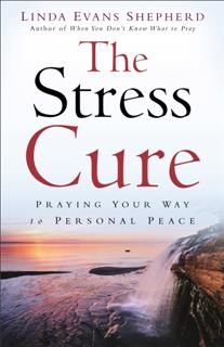 Stress Cure, Linda Evans Shepherd