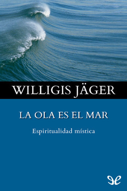 La ola es el mar, Willigis Jäger