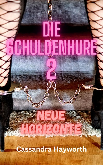 Die Schuldenhure 2, Cassandra Hayworth