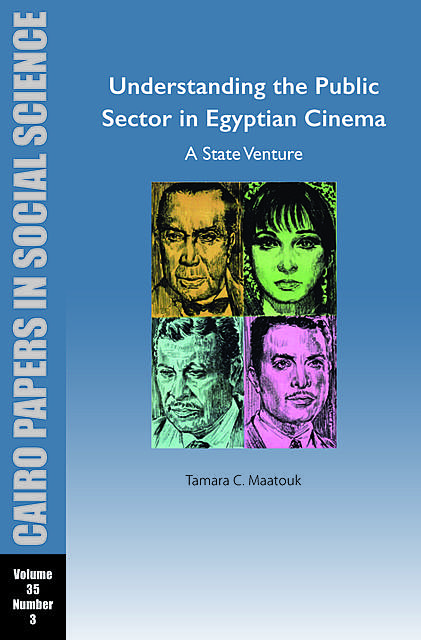 Understanding the Public Sector in Egyptian Cinema, Tamara Chahine Maatouk