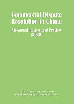 Commercial Dispute Resolution in China, Beijing Arbitration Commission, Beijing International Arbitrati