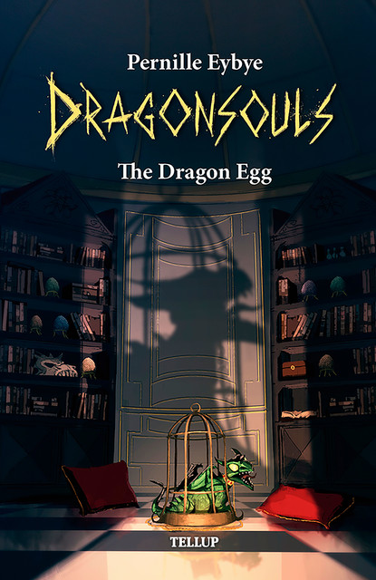 Dragon Souls #6: The Dragon Egg, Pernille Eybye