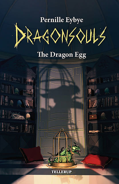 Dragon Souls #6: The Dragon Egg, Pernille Eybye