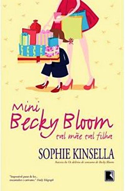 06 -Mini Becky Bloom: Tal mãe Tal filha, Sophie Kinsella