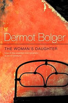 The Woman’s Daughter, Dermot Bolger