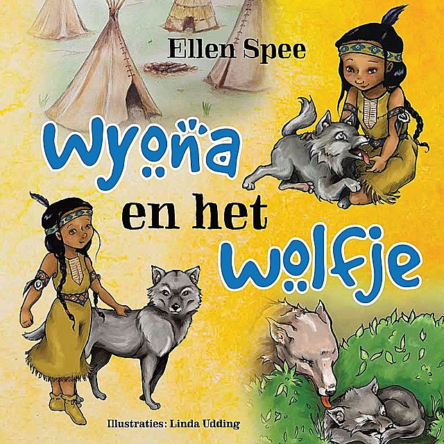 Wyona en het wolfje, Ellen Spee