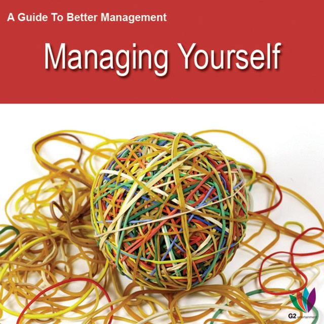 A Guide to Better Management Managing Yourself, Jon Allen