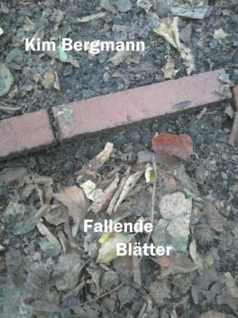 Fallende Blätter, Kim Bergmann