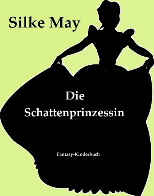 Die Schattenprinzessin, Silke May