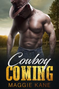 Cowboy Coming, Maggie Kane