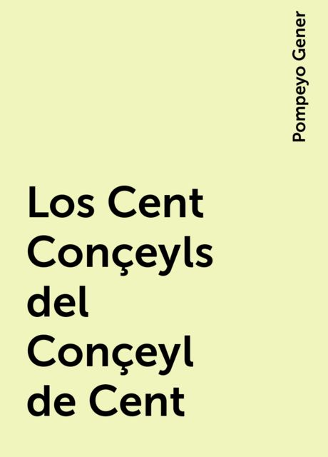 Los Cent Conçeyls del Conçeyl de Cent, Pompeyo Gener