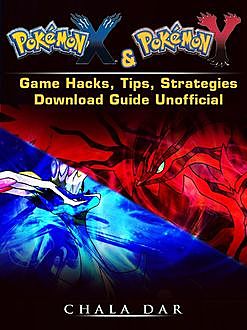 Pokemon XY Game Wiki, Cheats, Armory, Download Guide Unofficial, Chala Dar