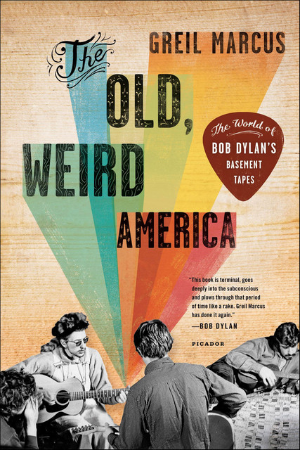 The Old, Weird America, Greil Marcus