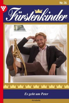Fürstenkinder 76 – Adelsroman, Annabella Annabella
