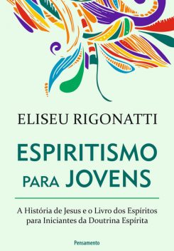 Espiritismo Para Jovens, Eliseu Rigonatti