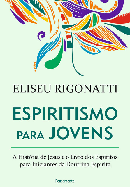 Espiritismo Para Jovens, Eliseu Rigonatti