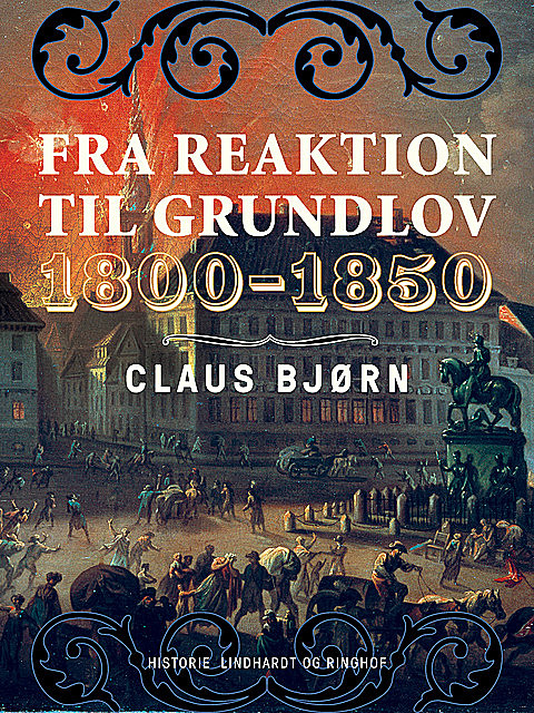Fra reaktion til grundlov. 1800–1850, Claus Bjorn