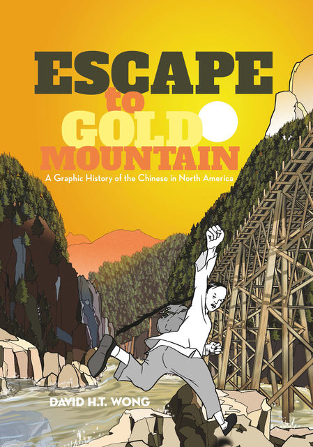 Escape to Gold Mountain, David Wong