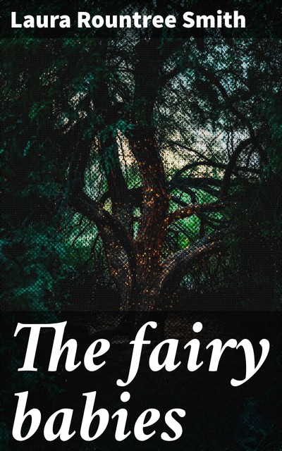 The fairy babies, Laura Rountree Smith