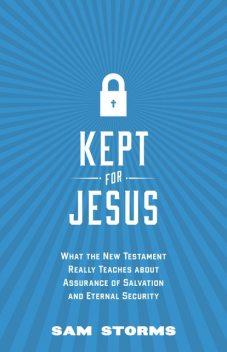 Kept for Jesus, Sam Storms