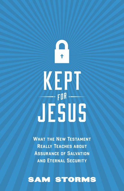 Kept for Jesus, Sam Storms