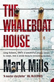 The Whaleboat House, Mark Mills